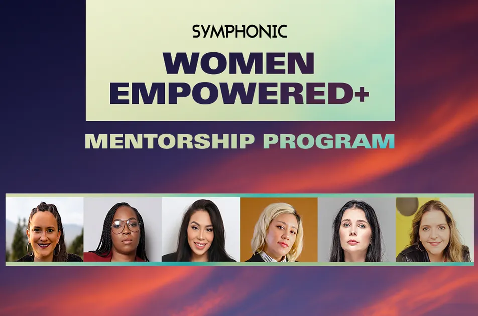 Symphonic Launches Its 5th Annual Women Empowered+ Mentorship Program