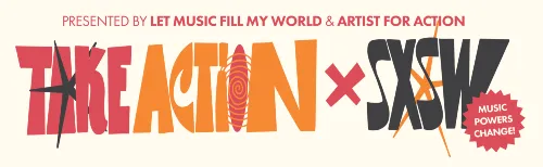 Take Action x SXSW' Summit and Showcase 2026