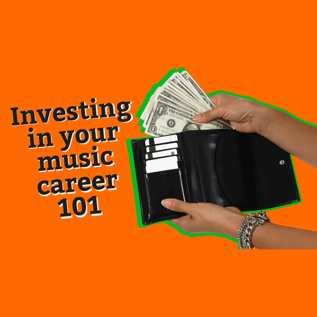 Money being pulled from a black wallet with the text "Investing in your music career 101" on an orange background.