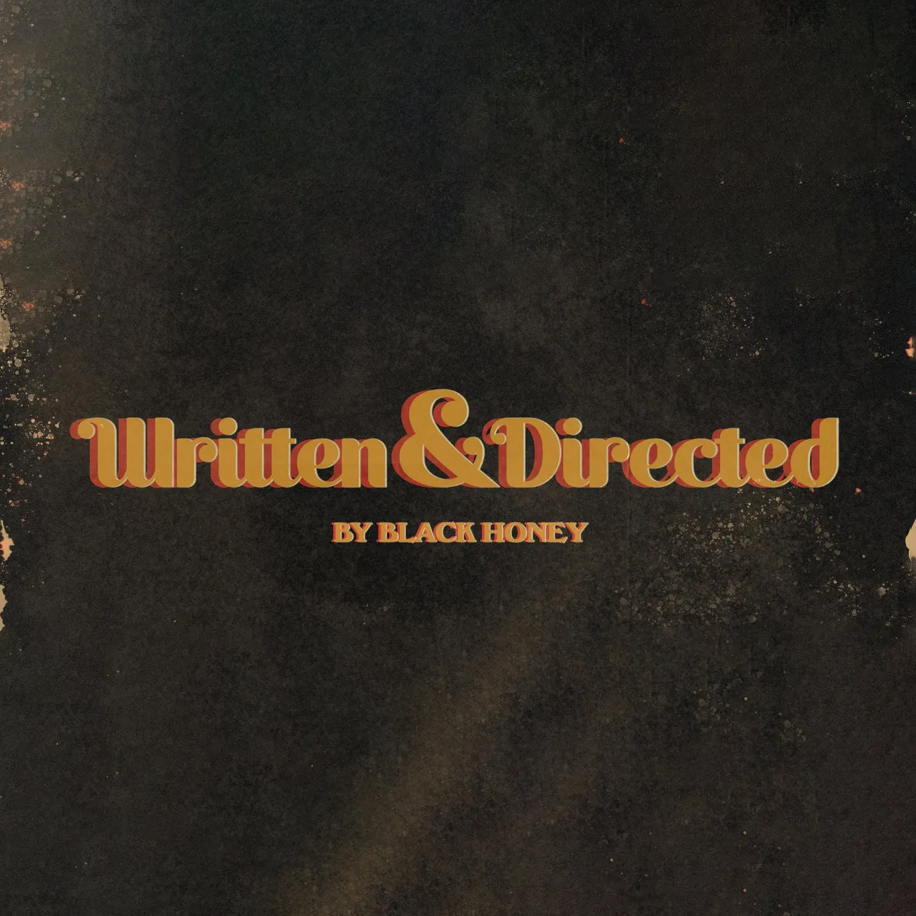 Writen and directed music album cover by Black Honey, featuring vintage-style typography on a textured dark background, perfe