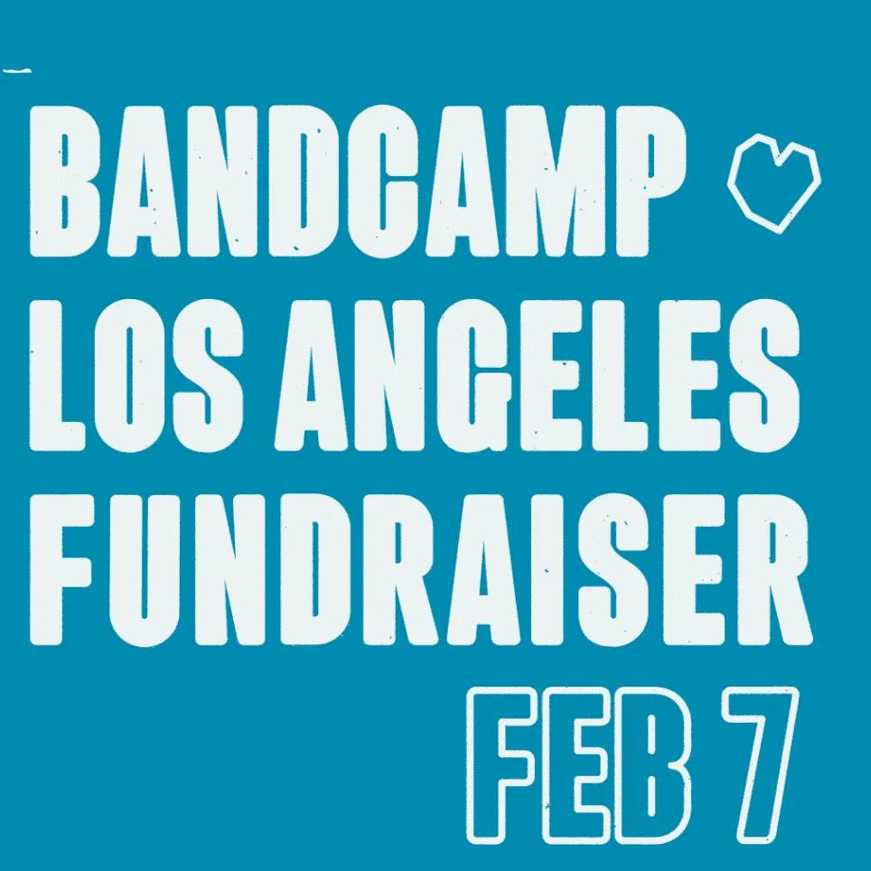 Bandcamp Los Angeles Fundraiser event poster with date February 7, emphasizing music promotion and community fundraising.