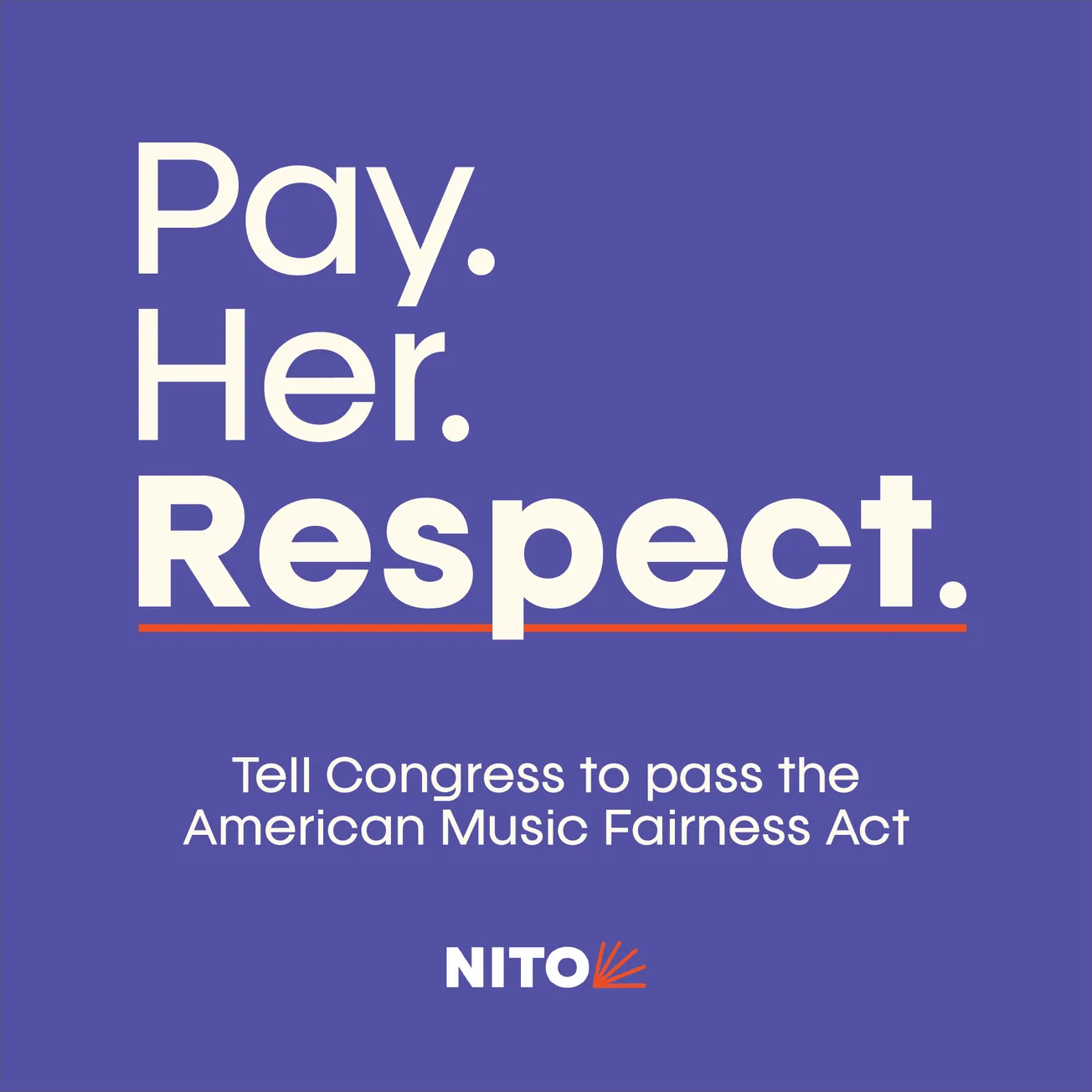 Pay. Her. Respect. Sign urging support for passing the American Music Fairness Act to ensure fair pay for artists and music c