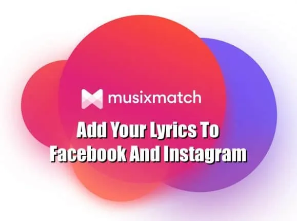 Musicxmatch logo and promotional message about adding song lyrics to Facebook and Instagram digital marketing strategy for ar