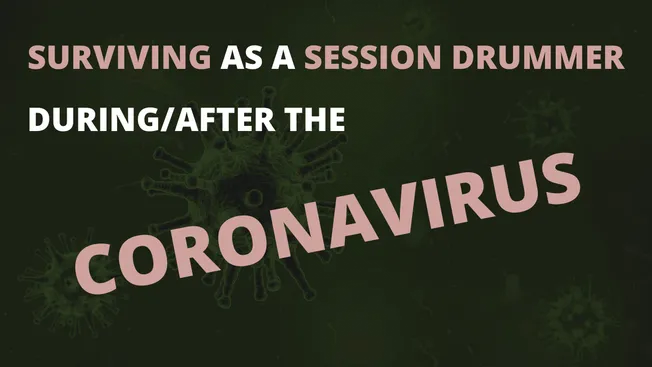 Virus; coronavirus survival tips for session drummers during the COVID-19 pandemic.