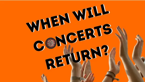 Vibrant orange background with raised hands and bold black text asking "When Will Concerts Return?", symbolizing anticipation