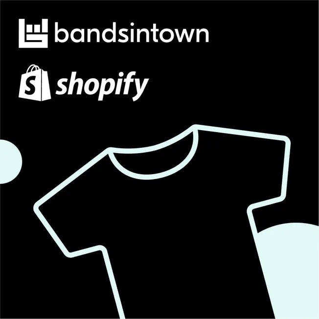 creating band merch Bandsintown Shopify