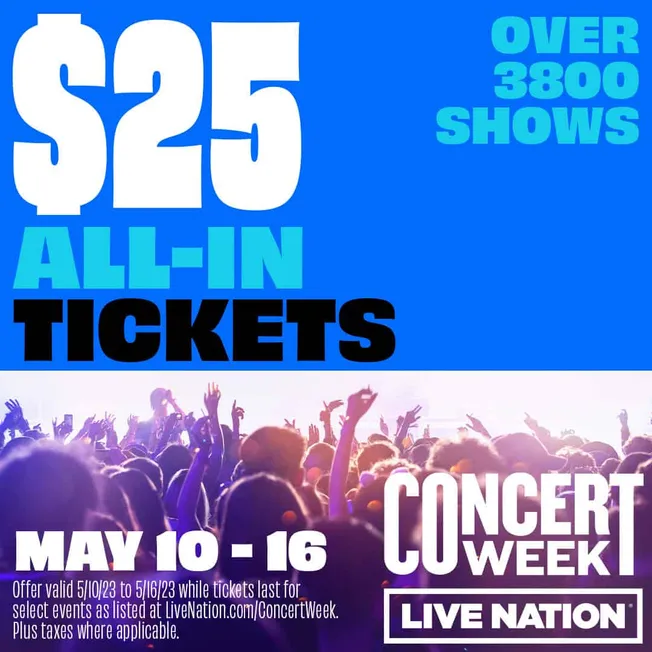 $25 all-in concert tickets for over 3800 shows during May 10-16, 2023. Limited-time offer on Live Nation, valid while supplie
