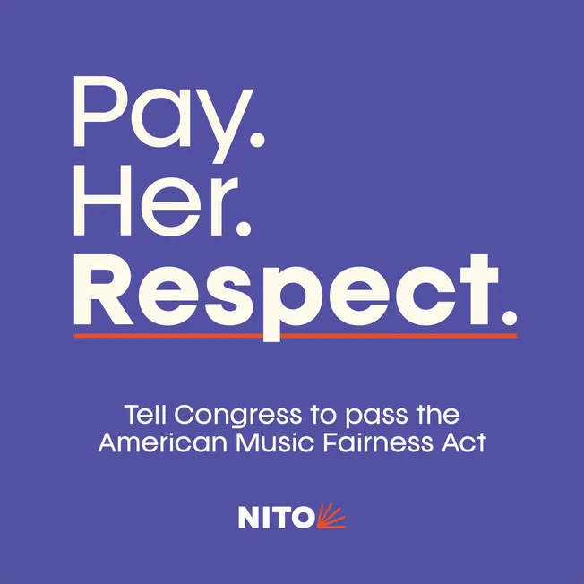 Pay. Her. Respect. Sign urging support for passing the American Music Fairness Act to ensure fair pay for artists and music c