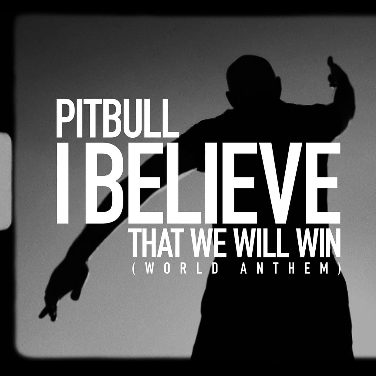 Pitbull I Believe motivational quote on a silhouette of a person with arms raised, encouraging belief and victory, perfect for music, inspiration, and motivational content.