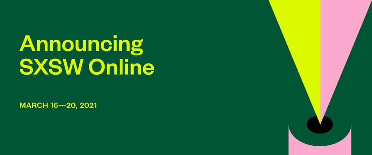 SXSW Online 2021 announcement banner with vibrant colors and bold text highlighting the event dates and digital festival format for music, film, and interactive media news.