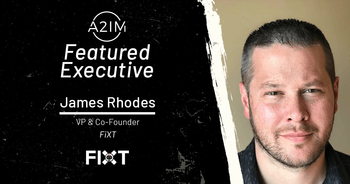 A2IM featured executive James Rhodes VP & Co-Founder of FiXT for music industry leadership and innovation.