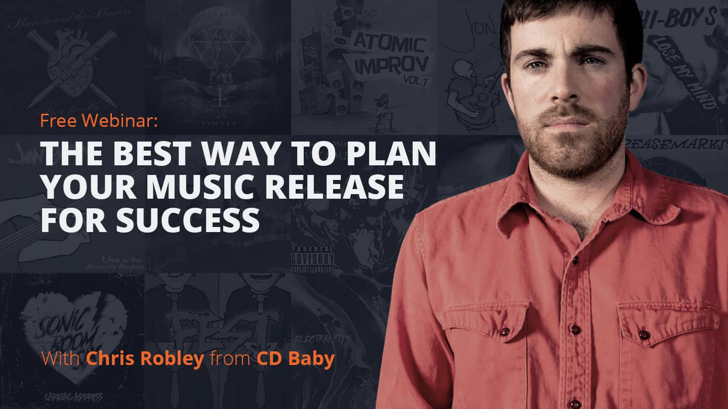 Plan music release for success free webinar featuring Chris Robley from CD Baby, music marketing tips for artists, music promotion strategies, and music industry webinar event.