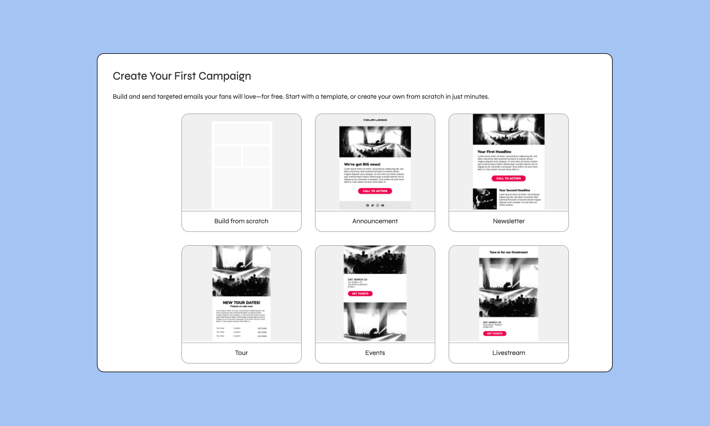 Create your first music marketing campaign with customizable email templates for concerts, tours, events, and live streams to engage fans and boost event attendance.