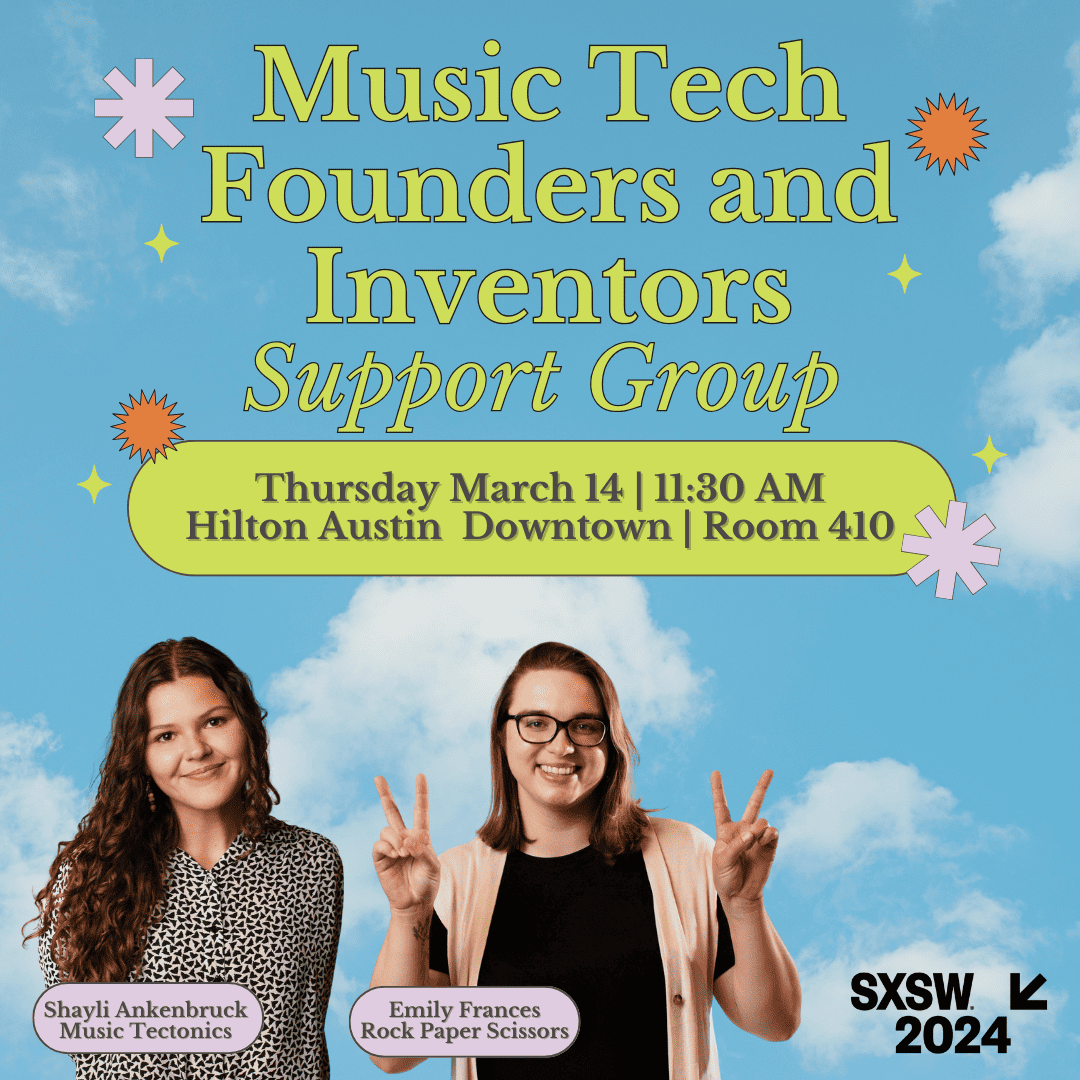 Music tech founders and inventors support group event poster featuring speakers Shayli Ankenbruck and Emily Frances at SXSW 2024.