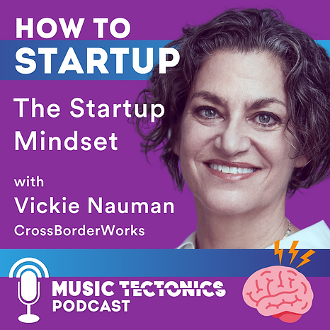 How To Startup:  The Startup Mindset with Vickie Nauman