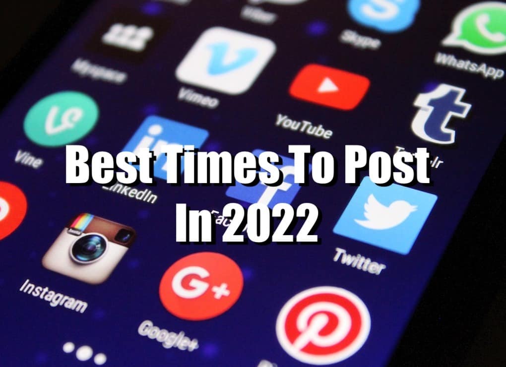 Trending social media app icons on smartphone screen with overlay text about best posting times in 2022.