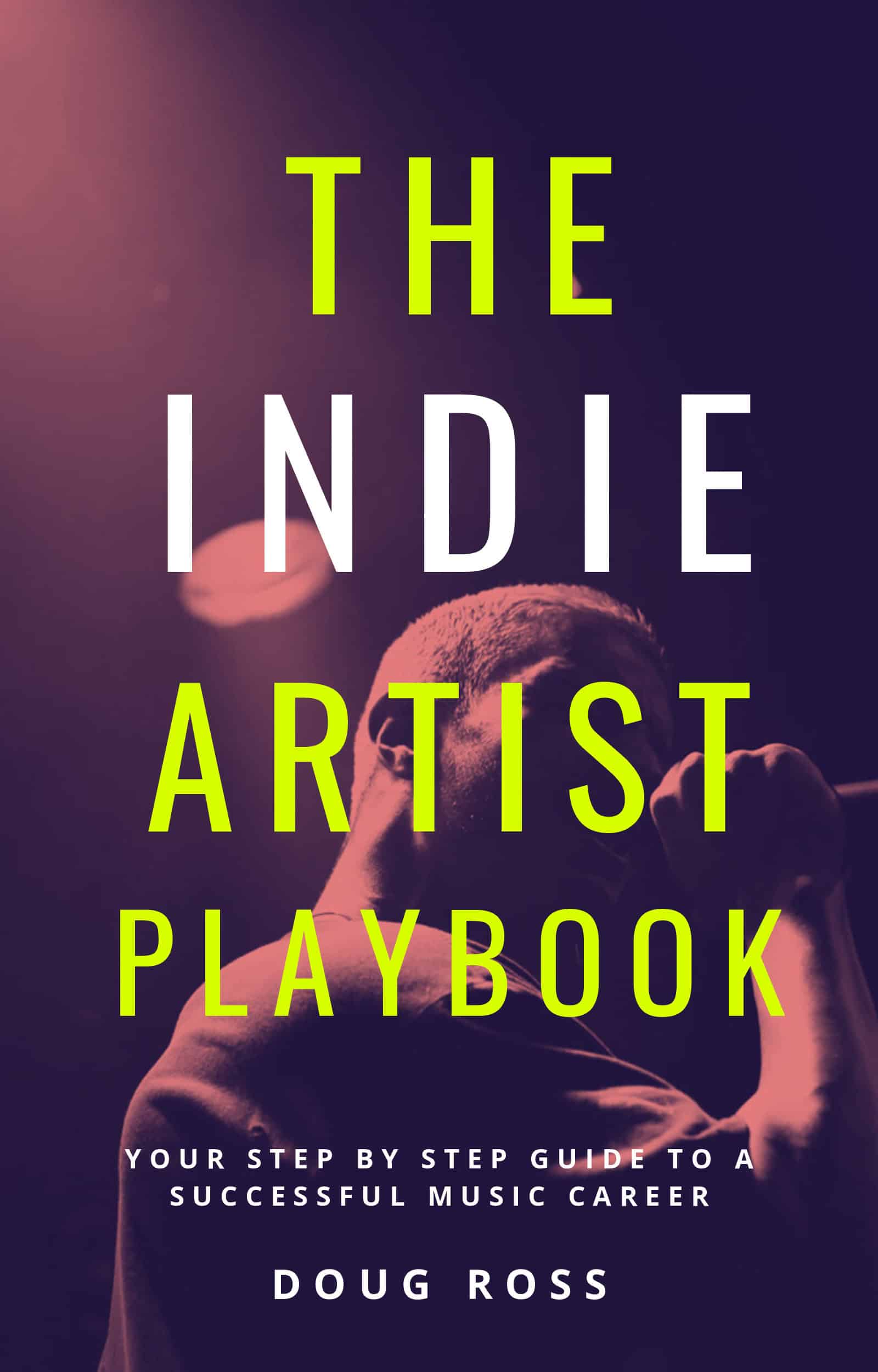 Indie artist playbook book cover with a performer singing on stage, highlighting music career tips for indie musicians, featured on Hypebot for music industry insights.