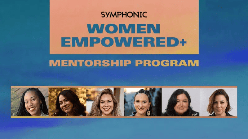 Women empowered and mentored through Symphonic Women Empowered+ Mentorship Program featuring diverse women leaders and artists.